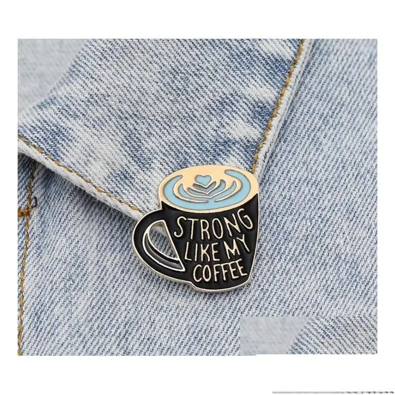 Pins, Pins Broscher Kaffe Emalj Pin Strong Like M Lover Bag Lapel Kläder Badge Present Shu16 Drop Deliver Jewelr_voghion.com