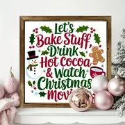8x8" Rustic Christmas Baking Wood Sign - 'Let's Bake, Drink Cocoa & Watch Movies' Farmhouse Wall Art For Kitchen/Home_voghion.com