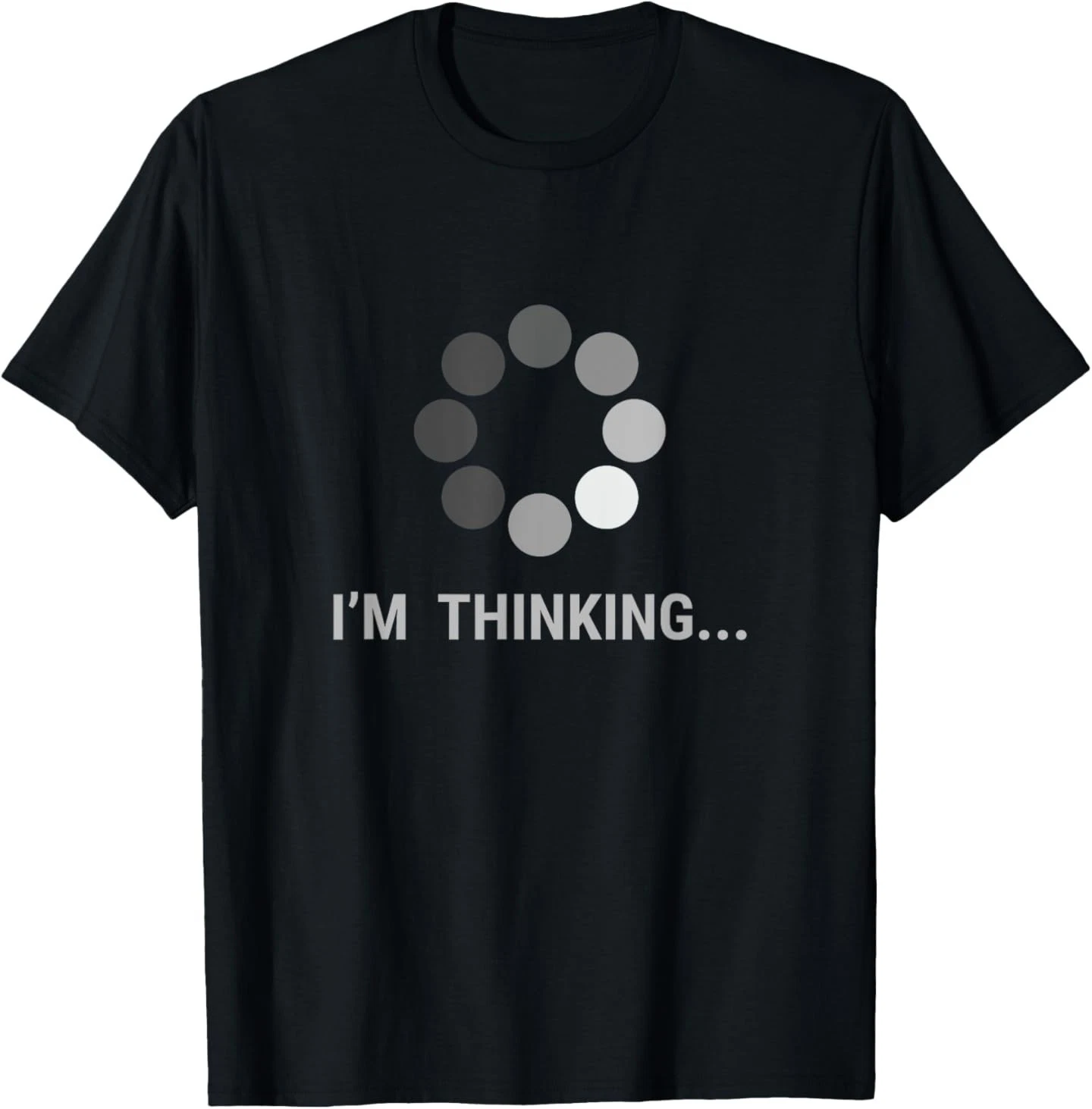 I Am Thinking Loading Buffering Funny T-shirt For Men And Women_voghion.com