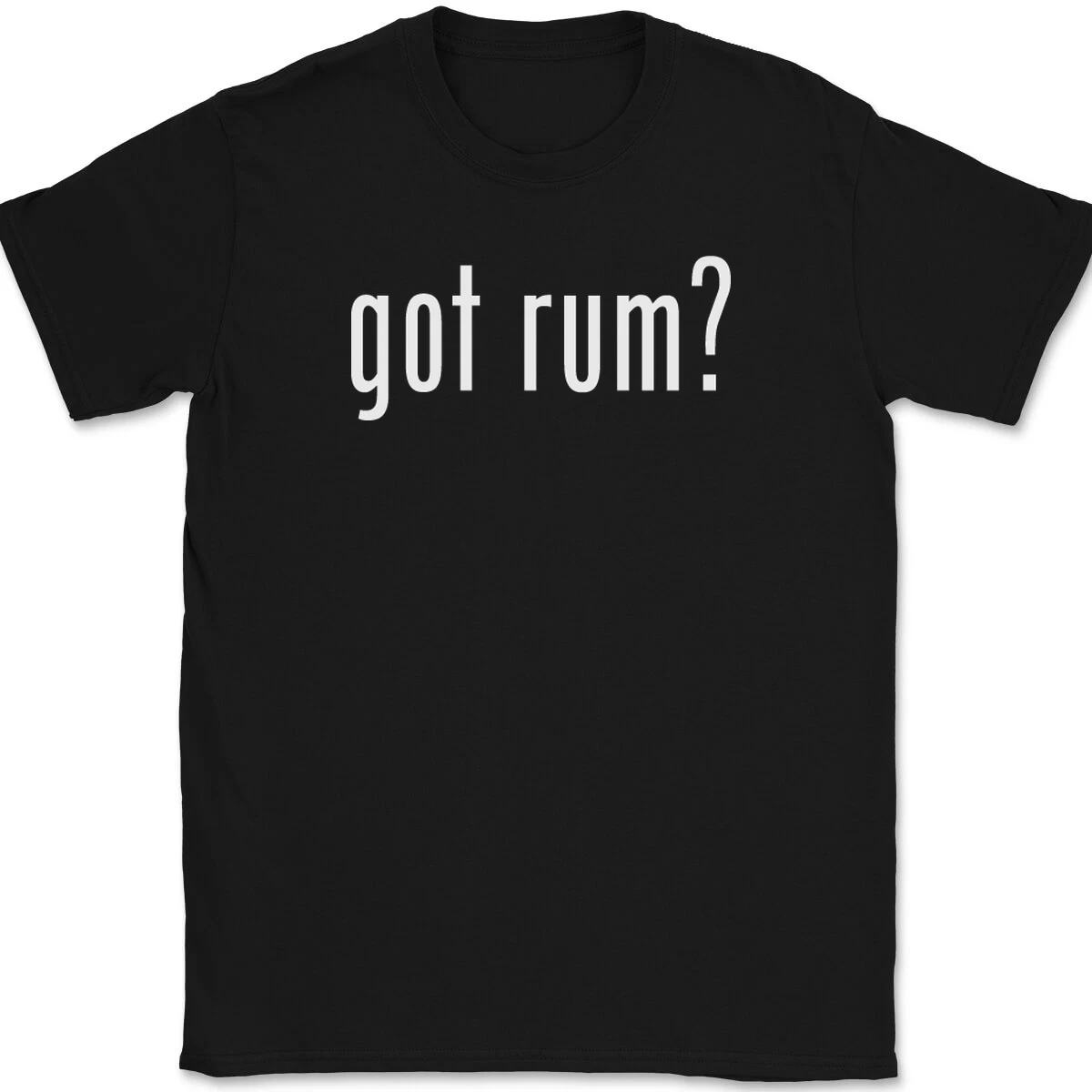 Got Rum T-shirt Funny Alcohol Drinking Party Gift For Men Women_voghion.com