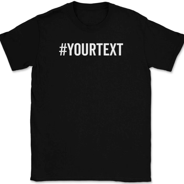 Hashtag Your Text Here T-shirt Heren Dames T-shirts Top T-shirt Gepersonaliseerd Cadeau_voghion.com