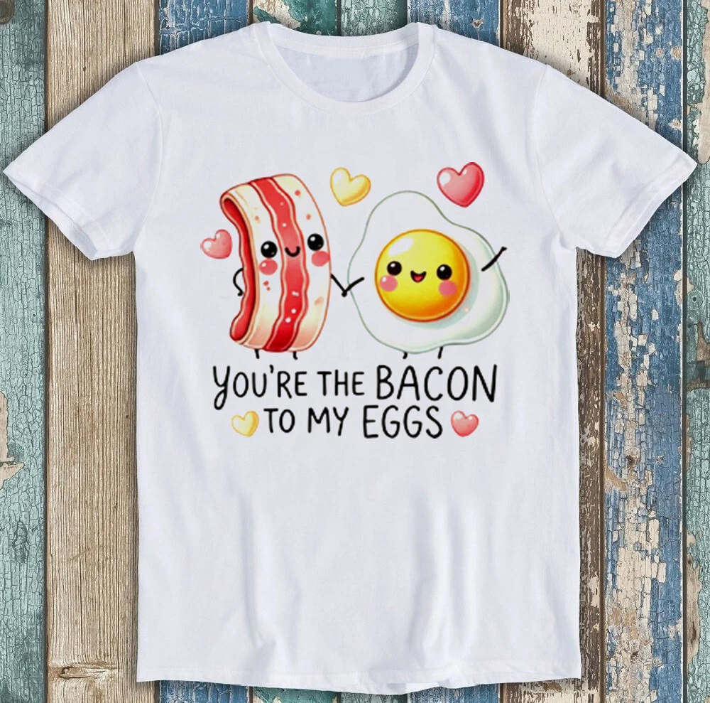 Grappig valentijnsdag t-shirt met spek en eieren voor hem en haar_voghion.com